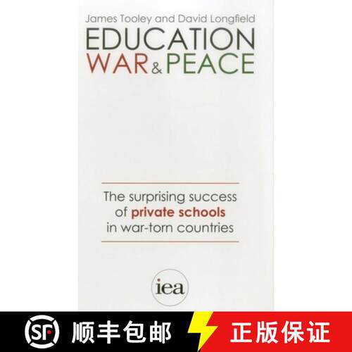 【3-4周达】Education, War and Peace : The Surprising Success of Private Schools in War-Torn Countries [9780255367462]