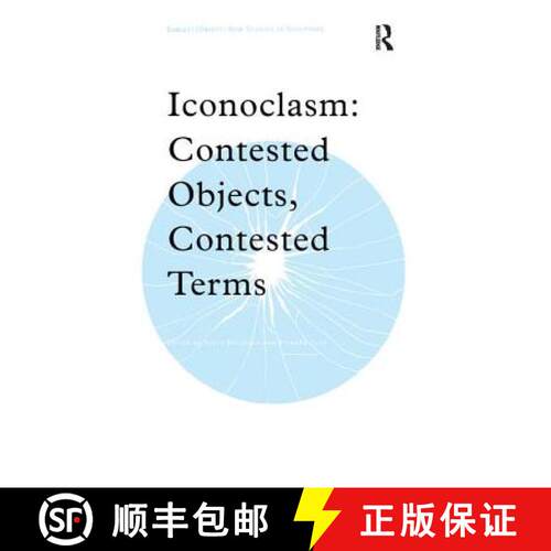 【3-4周达】精装 Iconoclasm : Contested Objects, Contested Terms [9780754654216]