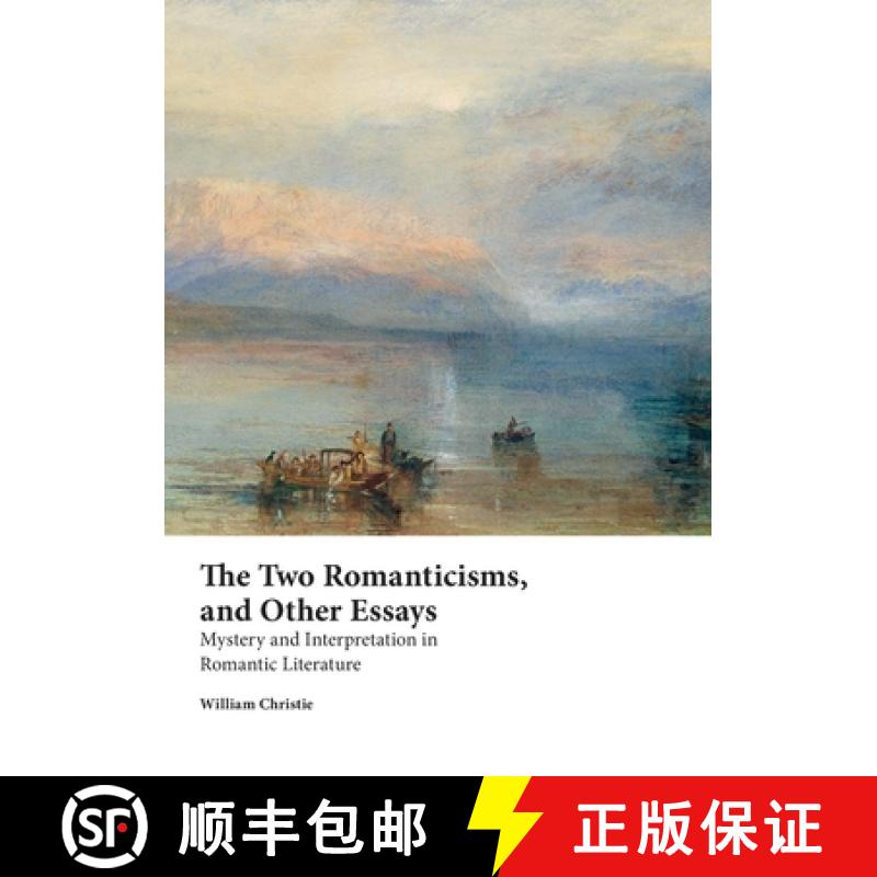 【2-3周达】The Two Romanticisms, and Other Essays: Mystery and Interpretation in Romantic Literature [9781743324646]