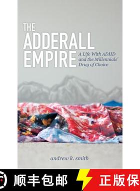 【3-4周达】The Adderall Empire : A Life With ADHD and the Millennials' Drug of Choice [9781614488927]
