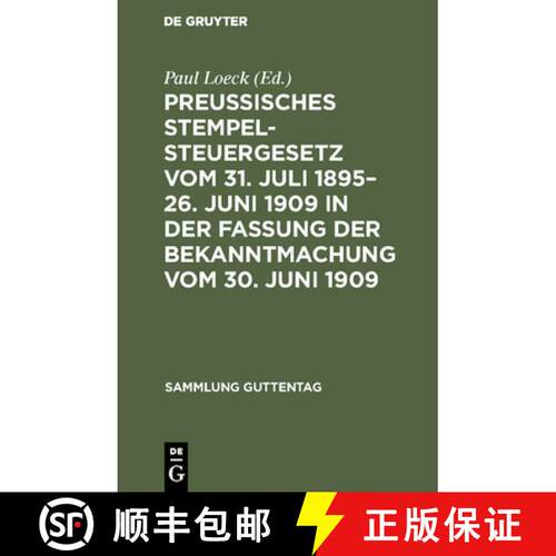 【3-4周达】精装 Preussisches Stempelsteuergesetz vom 31. Juli 1895-26. Juni 1909 in der Fassung der B... [9783111161983]