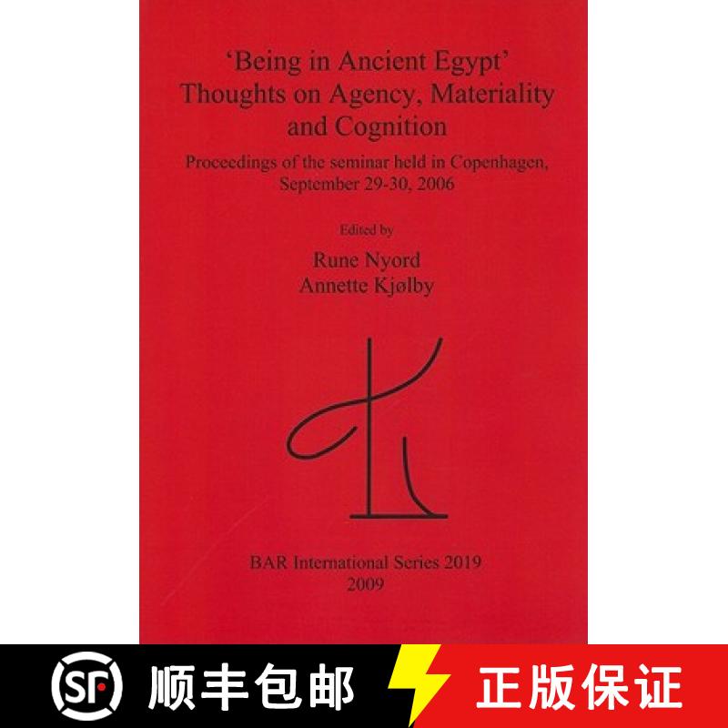 【2-3周达】'Being in Ancient Egypt'. Thoughts on Agency Materiality and Cognition: Proceedings of the... [9781407305943]