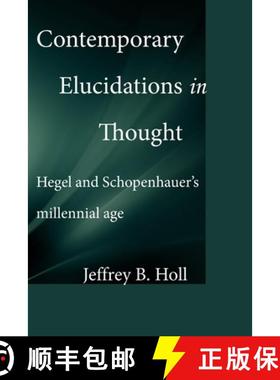 【3-4周达】Contemporary Elucidations in Thought: Hegel and Schopenhauer's millennial age [9781775284871]