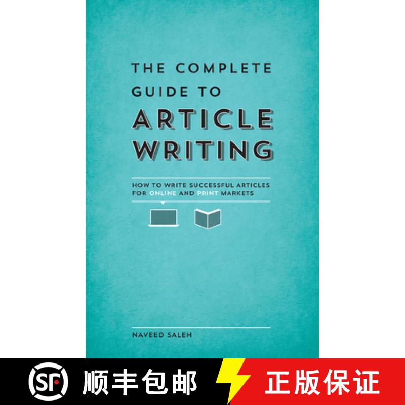 【4周达】The Complete Guide to Article Writing: How to Write Successful Articles for Online and Print... [9781599637341]