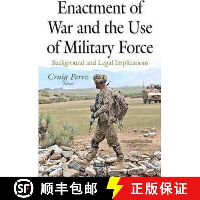 【3-4周达】Enactment of War and the Use of Military Force: Background and Legal Implications [9781634829878]