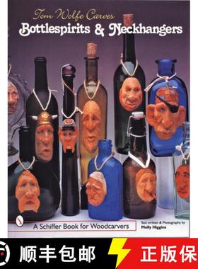 【3-4周达】Tom Wolfe Carves Bottlespirits and Neckhangers [9780764307355]