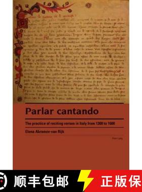 【3-4周达】Parlar cantando : The practice of reciting verses in Italy from 1300 to 1600 [9783039116706]