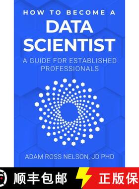 预订 How to Become a Data Scientist: A Guide for Established Professionals [9798987503744]