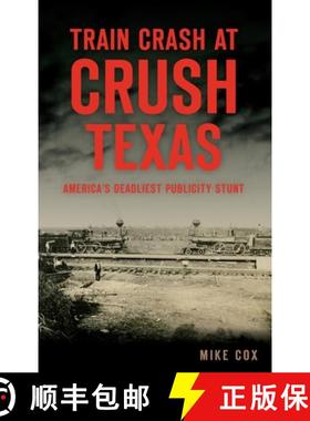 预订 Train Crash at Crush, Texas: America's Deadliest Publicity Stunt [9781540240286]