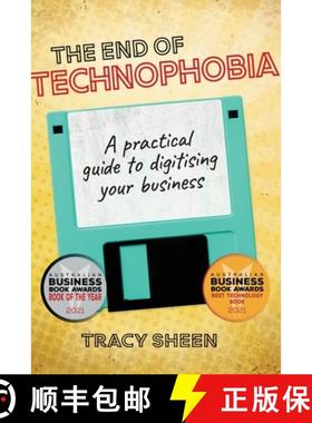 【3-4周达】The End of Technophobia: A practical guide to digitising your business [9781922391964]