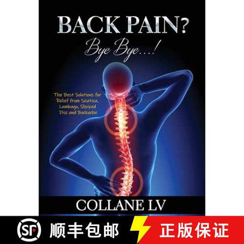【3-4周达】Back Pain? Bye Bye...!: The Best Solutions for Relief from Sciatica, Lumbago, Slipiped Dis... [9781803343082]