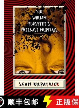 【3-4周达】Sir William Forsythe's Freebase Nuptials: A Screenplay [9781944697464]