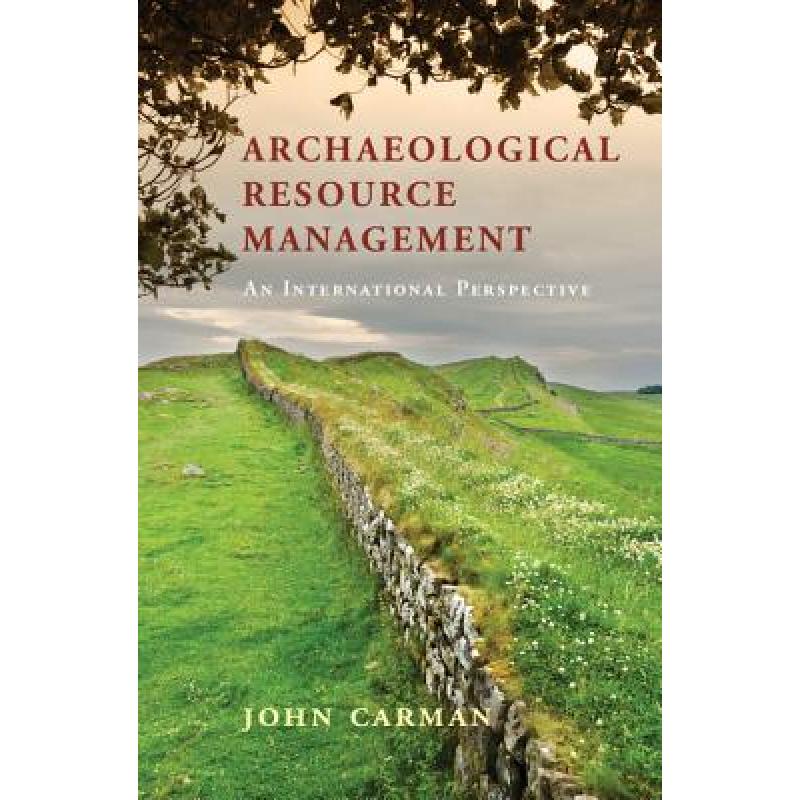 【4周达】Archaeological Resource Management: An International Perspective [9780521841689]