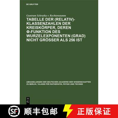 【3-4周达】Tabelle Der (Relativ)-Klassenzahlen Der Kreiskörper, Deren φ-Funktion Des Wurzelexpo... [9783112648919]