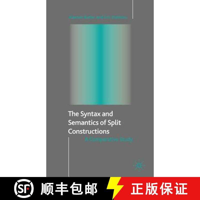 【3-4周达】The Syntax and Semantics of Split Constructions : A Comparative Study [9781403921123]