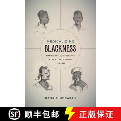 预订 Medicalizing Blackness – Making Racial Difference in the Atlantic World, 1780–1840 [9781469632872]