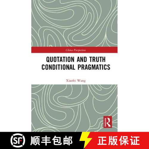 【3-4周达】精装 Quotation and Truth-Conditional Pragmatics [9781138090026]