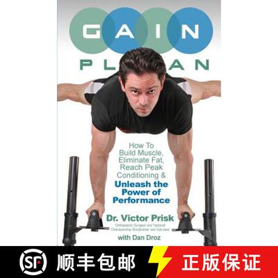 【3-4周达】G.A.I.N. Plan: Unleash the Power of Performance: How To Build Muscle, Eliminate Fat, Reach... [9780578142920]