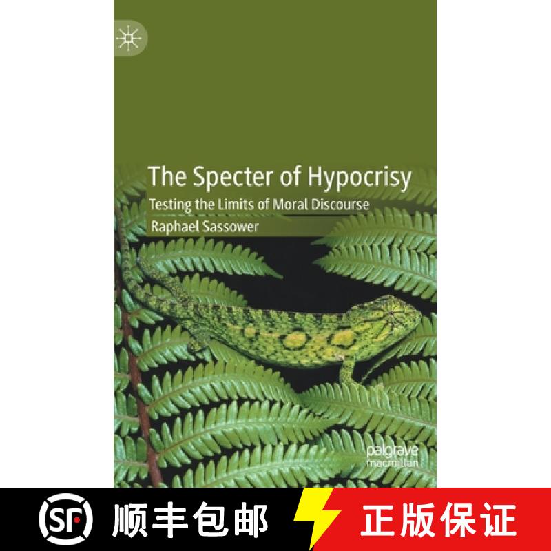【3-4周达】The Specter of Hypocrisy : Testing the Limits of Moral Discourse [9783030605728]