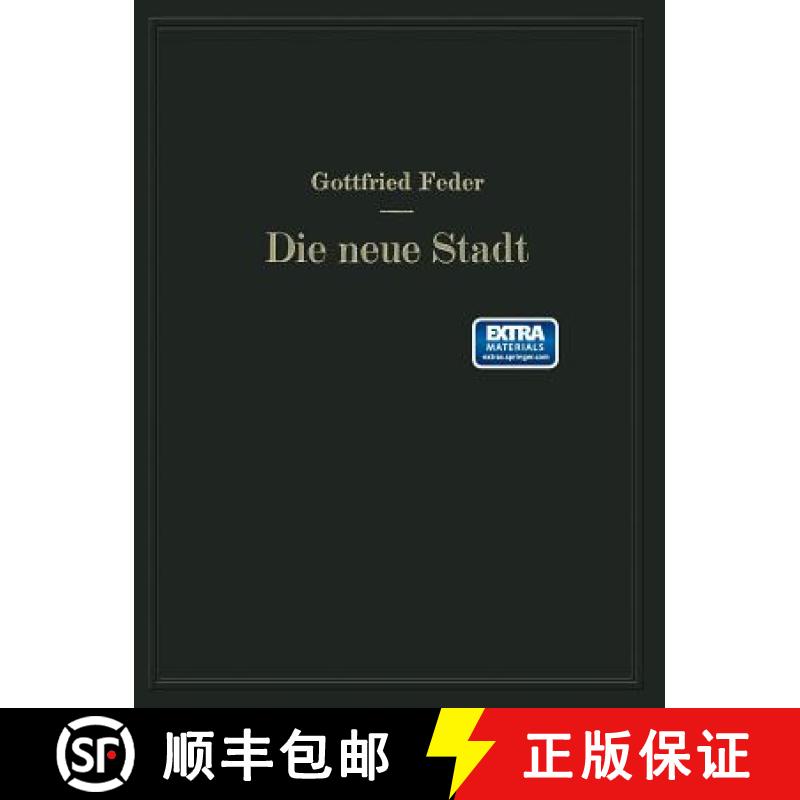 【3-4周达】Die Neue Stadt: Versuch Der Begrundung Einer Neuen Stadtplanungskunst Aus Der Sozialen Str... [9783642512933]