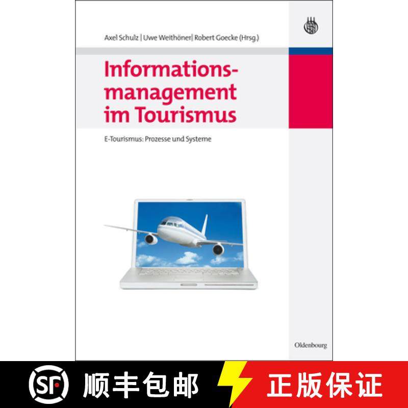 【3-4周达】Informationsmanagement Im Tourismus: E-Tourismus: Prozesse Und Systeme [9783486589542]