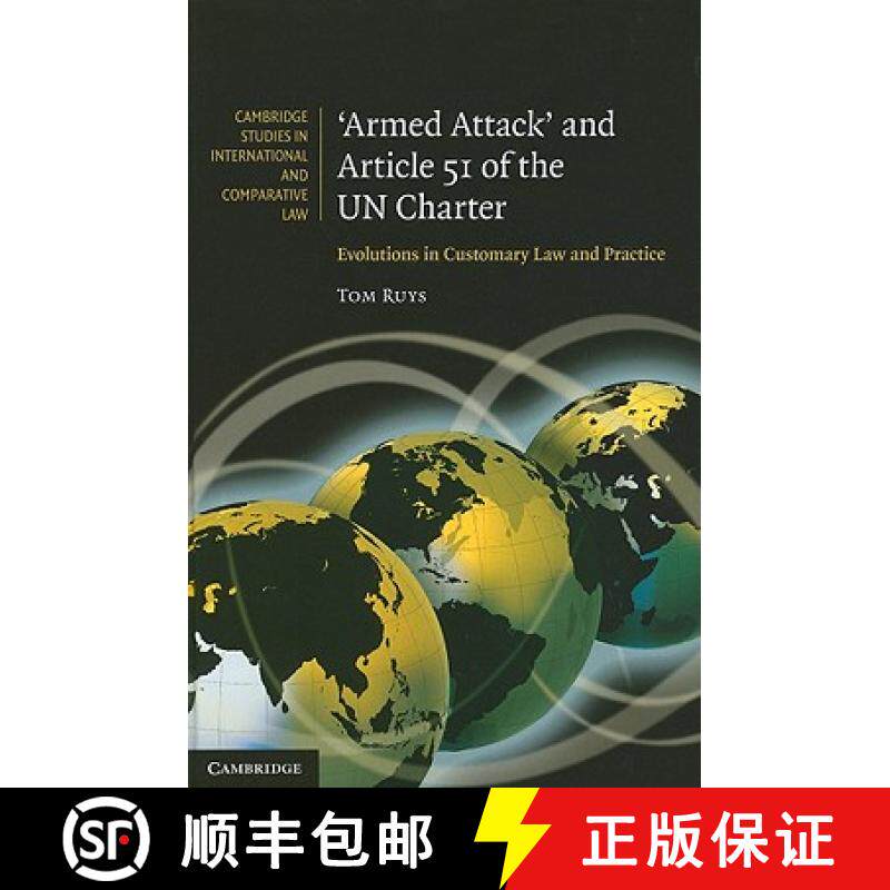 【3-4周达】'Armed Attack' and Article 51 of the UN Charter: Evolutions in Customary Law and Practice ... [9780521766647]