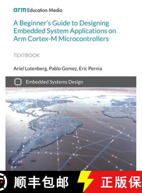 【3-4周达】A Beginner's Guide to Designing Embedded System Applications on Arm Cortex-M Microcontrollers [9781911531418]