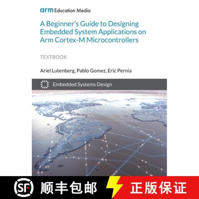 【3-4周达】A Beginner's Guide to Designing Embedded System Applications on Arm Cortex-M Microcontrollers [9781911531418]
