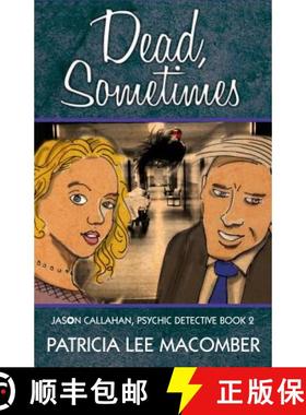 预订 Dead, Sometimes: Jason Callahan, Psychic Detective Book 2 [9781949914917]