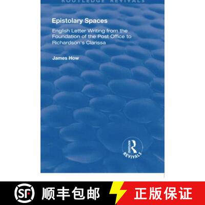 【3-4周达】Epistolary Spaces: English Letter-writing from the Foundation of the Post Office to Richar... [9781138711969]