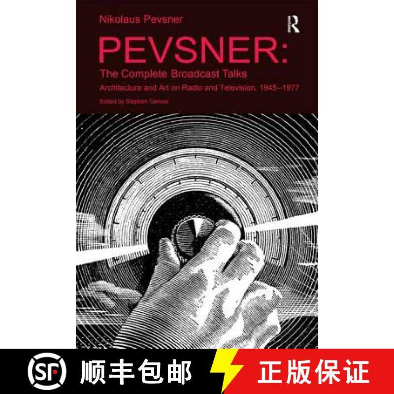 【3-4周达】Pevsner: The Complete Broadcast Talks: Architecture and Art on Radio and Television, 1945-... [9781409461975]