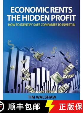 预订 Economic Rents, The Hidden Profit: How to Identify Safe Companies to Invest In [9780987494696]
