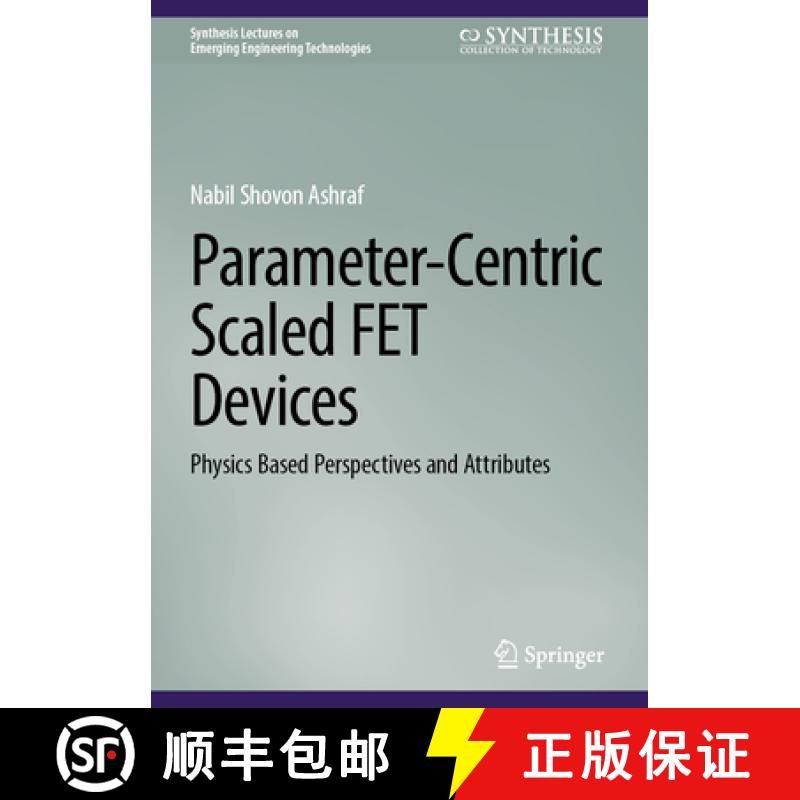 【3-4周达】Parameter-Centric Scaled Fet Devices: Physics Based Perspectives and Attributes [9783031842856]