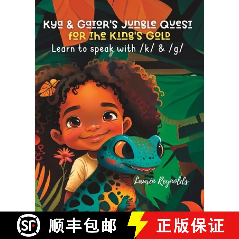 预订 Kya and Gator's Jungle Quest for the King's Gold: Learn to Speak With /k/ & /g/ [9798987952801]