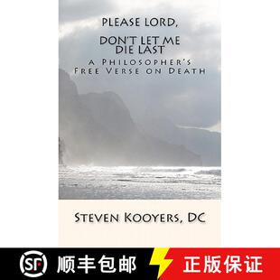【3-4周达】Please Lord, Don't Let Me Die Last: a Philosopher's Free Verse on Death [9780982703113]