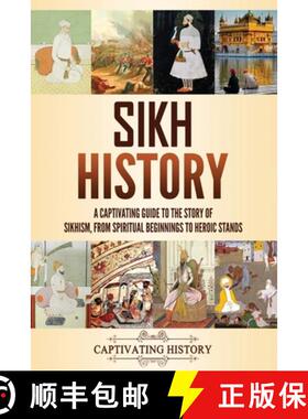 【3-4周达】Sikh History: A Captivating Guide to the Story of Sikhism, From Spiritual Beginnings to He... [9798893580402]