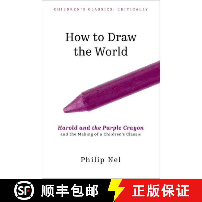 【3-4周达】How to Draw the World: Harold and the Purple Crayon and the Making of a Children's Classic [9780197777596]