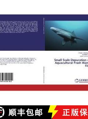 预订 Small Scale Depuration of Aquacultural Fresh Water Fish [9783330051058]