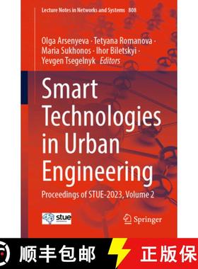 【3-4周达】Smart Technologies in Urban Engineering: Proceedings of Stue-2023, Volume 2 [9783031468766]