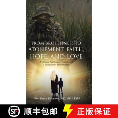 【3-4周达】精装 From Brokenness to Atonement, Faith, Hope, and Love: A Vietnam War Sniper's Journey a... [9798885403962]