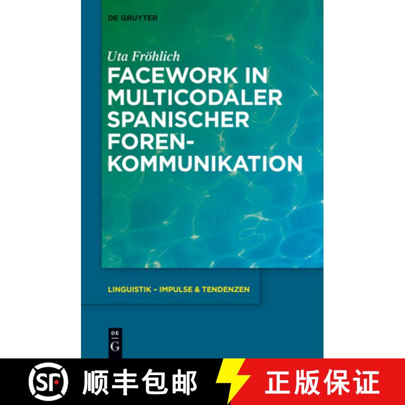 【3-4周达】Facework in multicodaler spanischer Foren-Kommunikation [9783110427813]