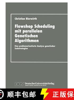 【3-4周达】Flowhop Scheduling mit parallelen Genetischen Algorithmen : Eine problemorientierte Analys... [9783824420513]