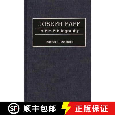 【3-4周达】精装 Joseph Papp: A Bio-Bibliography [9780313280214]