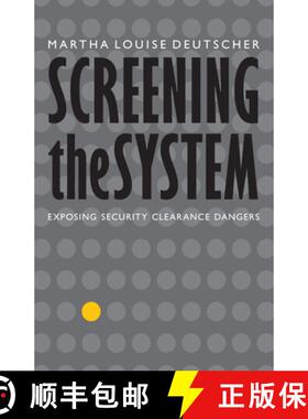 【3-4周达】Screening the System: Exposing Security Clearance Dangers [9781612348131]