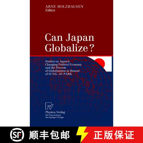 【3-4周达】精装 Can Japan Globalize? : Studies on Japan's Changing Political Economy and the Process ... [9783790813814]