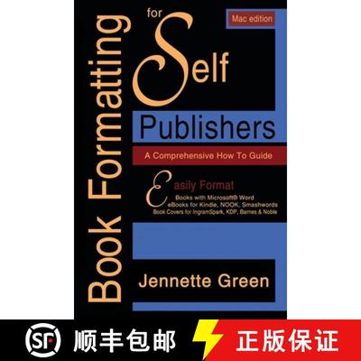 【3-4周达】Book Formatting for Self-Publishers, a Comprehensive How-To Guide (Mac Edition 2020): Easi... [9781629640327]
