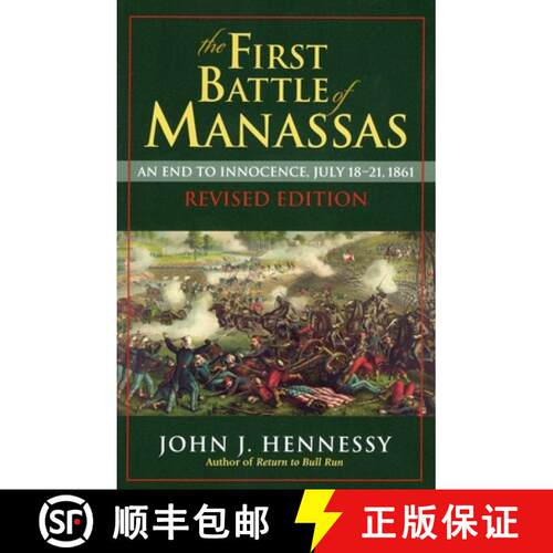 【3-4周达】First Battle of Manassas: An End to Innocence, July 18-21, 1861 (Revised) [9780811715911]