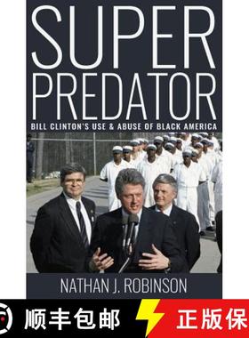 预订 Superpredator: Bill Clinton's Use and Abuse of Black America [9780692736890]