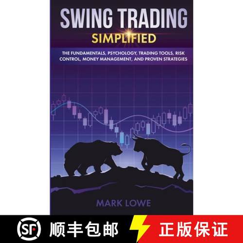 【3-4周达】Swing Trading: Simplified - The Fundamentals, Psychology, Trading Tools, Risk Control, Mon... [9781951429249]