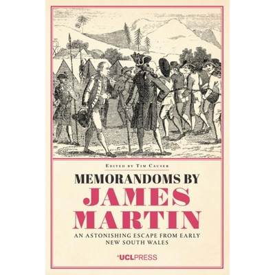 【4周达】Memorandoms by James Martin : An Astonishing Escape from Early New South Wales [9781911576839]